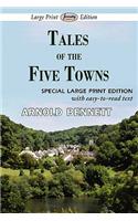 Tales of the Five Towns (Large Print Edition)