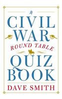 A Civil War Round Table Quiz Book