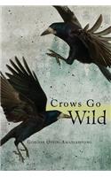 Crows Go Wild