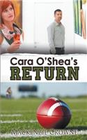 Cara O'Shea's Return