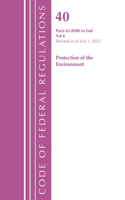 Code of Federal Regulations, Title 40 Protection of the Environment 63.8980-End, Revised as of July 1, 2022: Volume 6(Code of Federal Regulations, Title 40 Protection of the Environment)