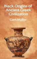 Black Origins Of Anient Greek Civilization Hardcover