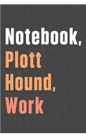 Notebook, Plott Hound, Work: For Plott Hound Dog Fans