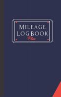 Mileage Log Book Plus: A Premium Personal And Business Mileage Tracker For All Vehicles.