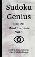 Sudoku Genius Mind Exercises Volume 1: South El Monte, California State of Mind Collection