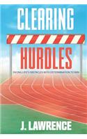 Clearing Hurdles: Facing Life's Obstacles with Determination to Win