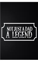 Not Just Dad A Legend