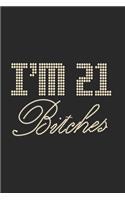 I'm 21 Bitches Notebook Birthday Celebration Gift Lets Party Bitches 21 Birth Anniversary