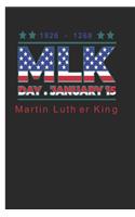M L K January 15 Martin Luther King Day 1926 - 1968