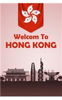 Welcom To HONG KONG: (Travel Journal) (Travel Notebook) (Travel Diary) Lined Journal, 120 Pages, 6" x 9", Amazing design and high quality cover.