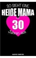 So sieht eine heiße Mama mit 30 Jahren aus