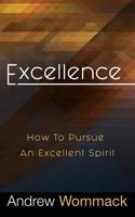 Excellence: How to Pursue an Excellent Spirit