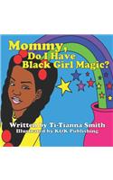 Mommy, Do I Have Black Girl Magic?