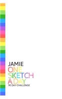 Jamie: Personalized colorful rainbow sketchbook with name: One sketch a day for 90 days challenge