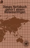 Dieses Notizbuch gehört einem Reisesüchtigen: Reisetagebuch Liniertes DinA 5 Notizbuch für Reise-Fans Notizen für Weltenbummler Notizheft
