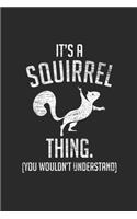 It's A Squirrel Thing You Wouldn't Understand