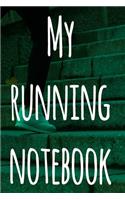 My Running Notebook: The perfect way to record your running progress - ideal gift for the runner in your life!