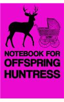 Notebook for Offspring Huntress