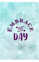 Embrace The Day