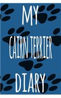 My Cairn Terrier Diary: The perfect gift for the dog owner in your life - 6x9 119 page lined journal!