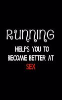 Running Helps You to Become Better at Sex: Running Log Book Undated. Training Record Journal. Funny Gift For Runners, Athletes, Coaches Men & Women