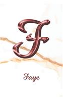 Faye: Journal Diary - Personalized First Name Personal Writing - Letter F White Marble Rose Gold Pink Effect Cover - Daily Diaries for Journalists & Write