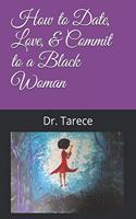 How to Date, Love, & Commit to a Black Woman