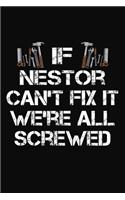 If Nestor Can't Fix It We're All Screwed: Personalized Handyman Notebook - Gift Journal for Nestor