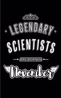 Legendary Scientists are born in November: Blank Lined Journal Notebooks Diary as Appreciation, Birthday, Welcome, Farewell, Thank You, Christmas, Graduation gifts. for workers & friends. Alt