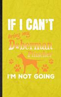 If I Can't Bring My Doberman Pinscher I'm Not Going