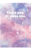 Find a Way. Or Make One: Notebook with Inspirational and Motivational Quote on Pastel Marble Cover (Pink, Blue, Purple). College Ruled (Lined) Journal for Notes, Diary, Writ