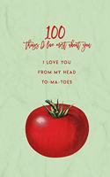 100 Things I Love About You: I Love You From My Head To-Ma-Toes