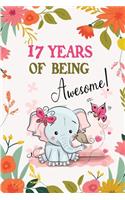 17 Years of Being Awesome!: Awesome 17 years old birthday gift Lined Journal for Kids, Students, Girls and Teens, 100 Pages 6 x 9 inch Journal for Writing or taking note. Cute 