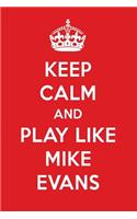 Keep Calm and Play Like Mike Evans: Mike Evans Designer Notebook