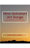 Nine Schubert Art Songs: Arranged for trumpet and piano by Kenneth D. Friedrich