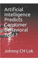 Artificial Intelligence Predicts Consumer Behavioral Tool