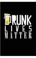 Drunk Lives Matter: Blank Lined Journal and Calendar for Beer Drinkers