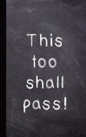 This Too Shall Pass!: Dot Grid Recovery Journal - A Journaling Notebook for Recovery, Self Help and Positivity