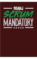 Make Scrum Mandatory: Dark Red, White & Green Design, Blank College Ruled Line Paper Journal Notebook for Project Managers and Their Families. (Agile and Scrum 6 x 9 inch