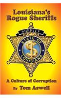 Louisiana's Rogue Sheriffs: A Culture of Corruption
