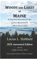 Woods and Lakes of Maine - A Trip from Moosehead Lake to New Brunswick in a Birch-Bark Canoe