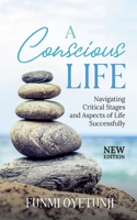 Conscious Life: Navigating Critical Aspects of Life Successfully