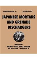 Japanese Mortars and Grenade Dischargers (Special Series, No. 30)