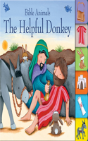 The Helpful Donkey: (Bible Animals board books)