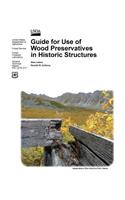 Guide for Use of Wood Preservatives in Historic Structures (General Technical Report Fpl-Gtr-217)