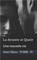 La Dynastie Al-Quatir: Une Nouvelle Vie