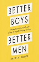 Better Boys, Better Men Lib/E