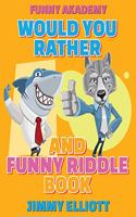 Would You Rather + Funny Riddle - 310 PAGES A Hilarious, Interactive, Crazy, Silly Wacky Question Scenario Game Book - Family Gift Ideas For Kids, Teens And Adults