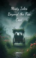 Misty Isles Beyond the Fae Cart