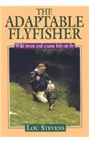 The Adaptable Fly Fisher